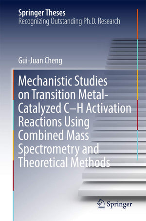 Mechanistic Studies on Transition MetalCatalyzed CH Activation Reactions Using Combined Mass Spectrometry and Theoretical Meth,Used