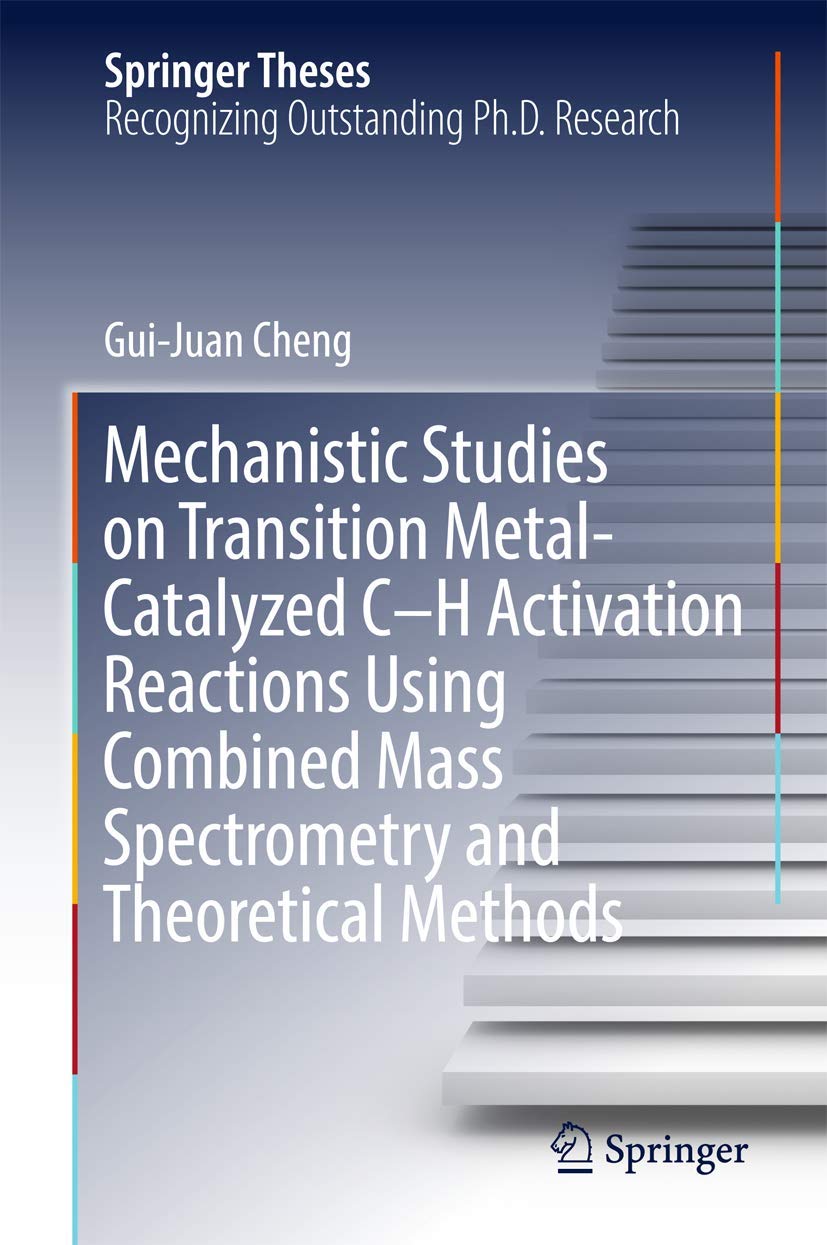 Mechanistic Studies on Transition MetalCatalyzed CH Activation Reactions Using Combined Mass Spectrometry and Theoretical Meth,Used