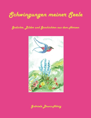 Schwingungen meiner Seele: Gedichte, Bilder und Geschichten aus dem Herzen (German Edition),Used