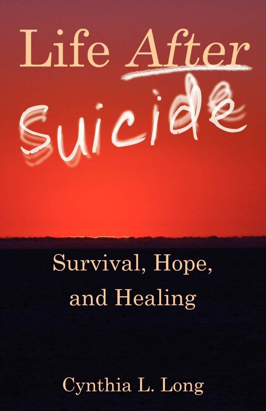 Life After Suicide: Survival, Hope, and Healing,Used
