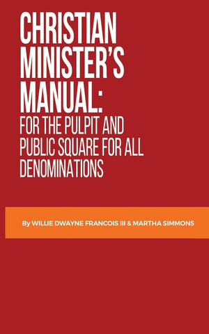 Christian Minister's Manual:: for the Pulpit and Public Square for all Denominations,Used