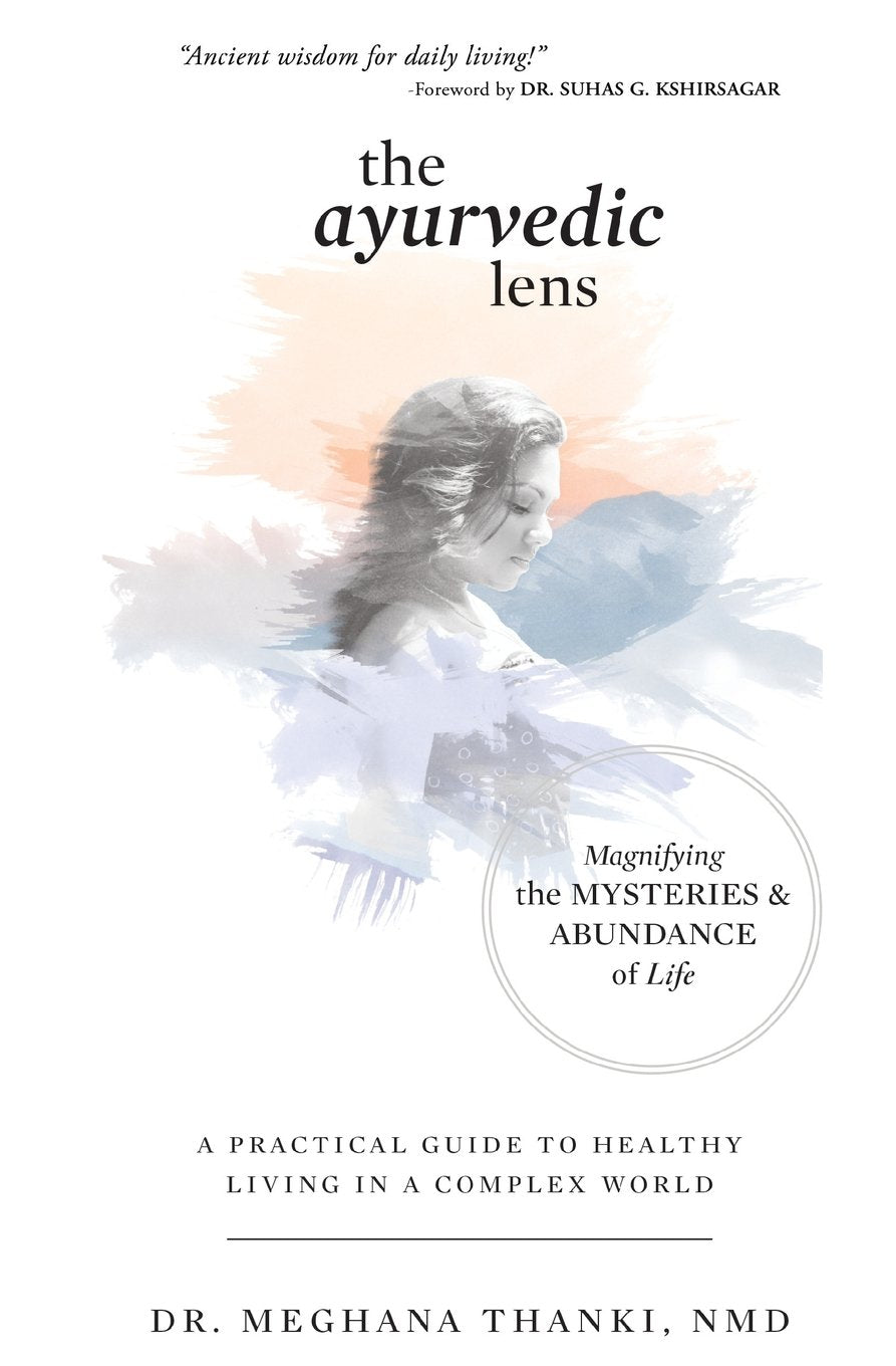 The Ayurvedic Lens: Magnifying the Mysteries & Abundance of Life,Used