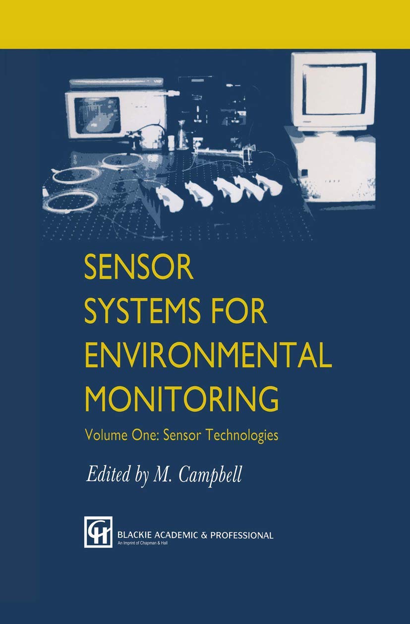 Sensor Systems for Environmental Monitoring: Volume One: Sensor Technologies,Used