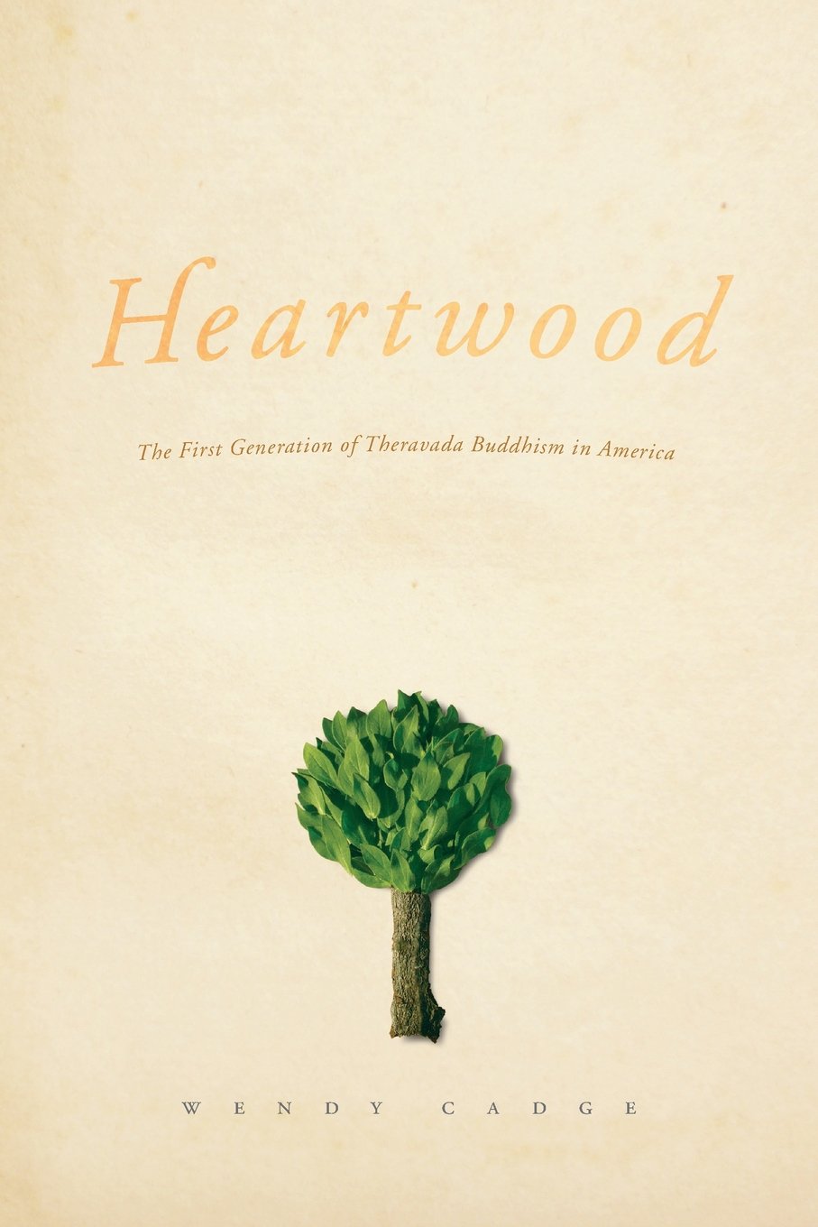 Heartwood: The First Generation of Theravada Buddhism in America (Morality and Society Series),New