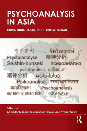 Psychoanalysis in Asia: China, India, Japan, South Korea, Taiwan,Used