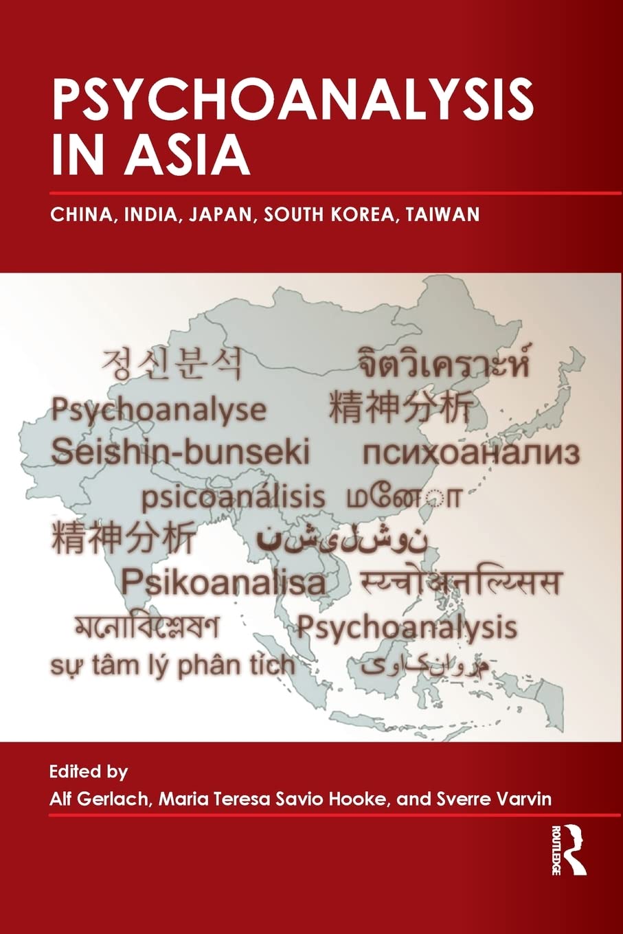 Psychoanalysis in Asia: China, India, Japan, South Korea, Taiwan,Used