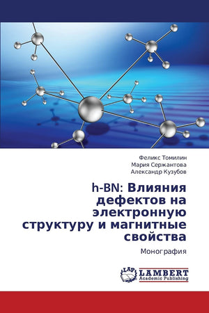 hBN: Vliyaniya defektov na elektronnuyu strukturu i magnitnye svoystva: Monografiya (Russian Edition),Used