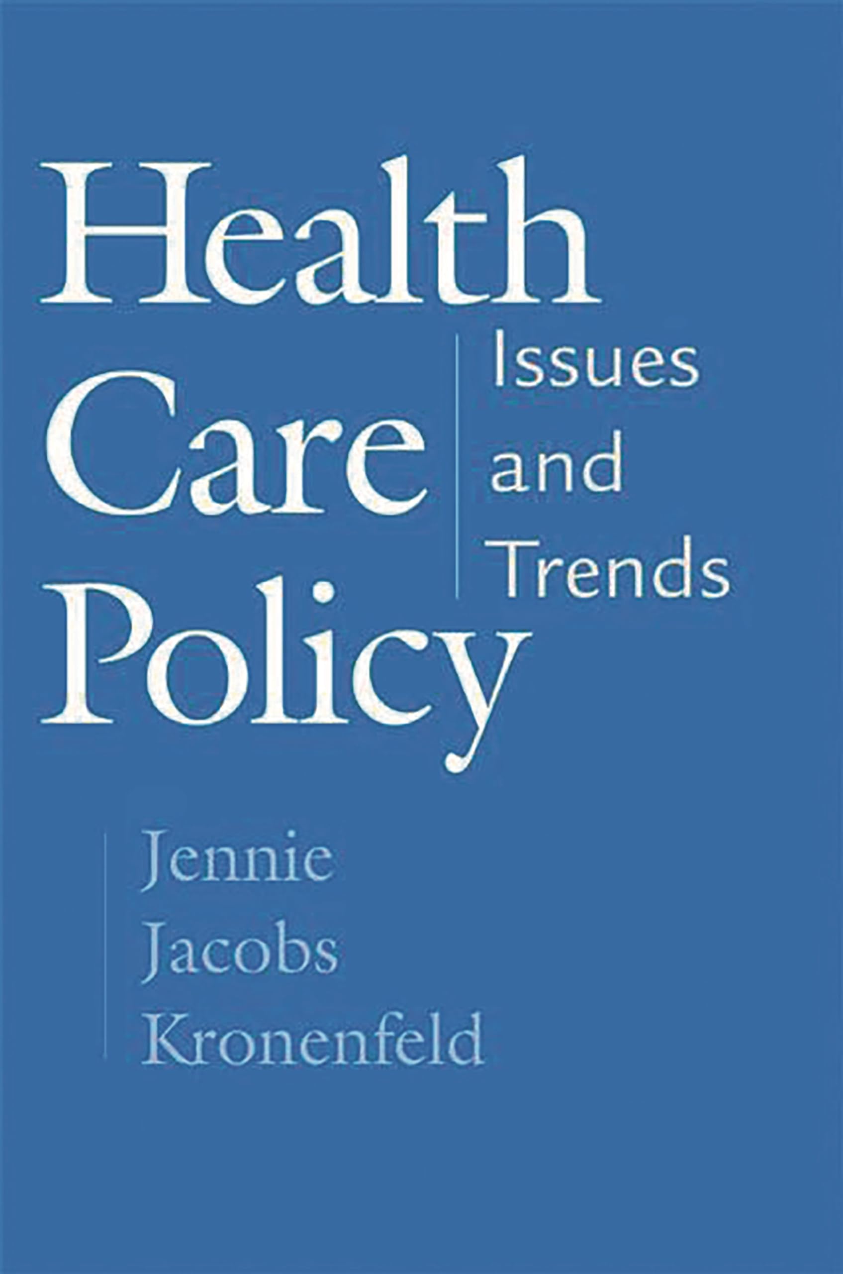 Health Care Policy: Issues and Trends,New