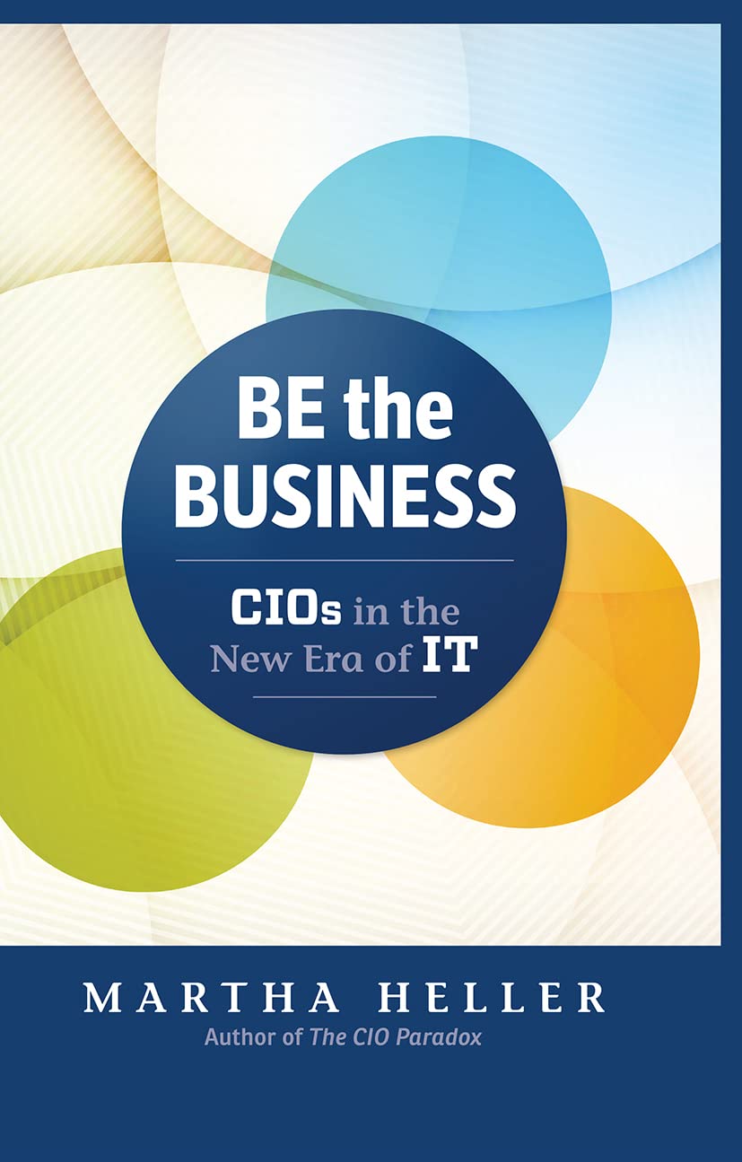 Be the Business: CIOs in the New Era of IT,Used