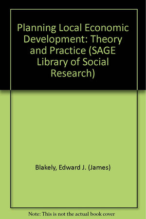 Planning Local Economic Development: Theory and Practice (SAGE Library of Social Research),Used