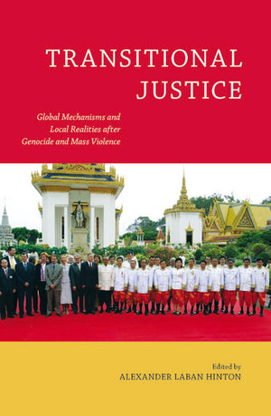 Transitional Justice: Global Mechanisms and Local Realities after Genocide and Mass Violence (Genocide, Political Violence, Huma,Used