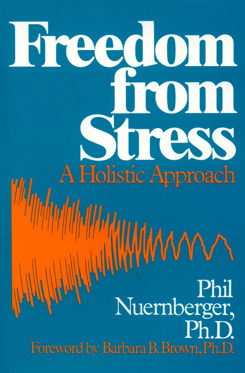Freedom from Stress: A Holistic Approach,New