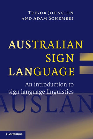 Australian Sign Language (Auslan): An Introduction To Sign Language Linguistics
