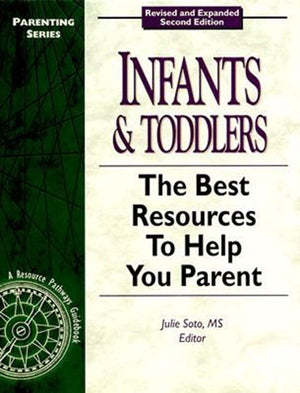 Infants & Toddlers: The Best Resources to Help You Parent,Used