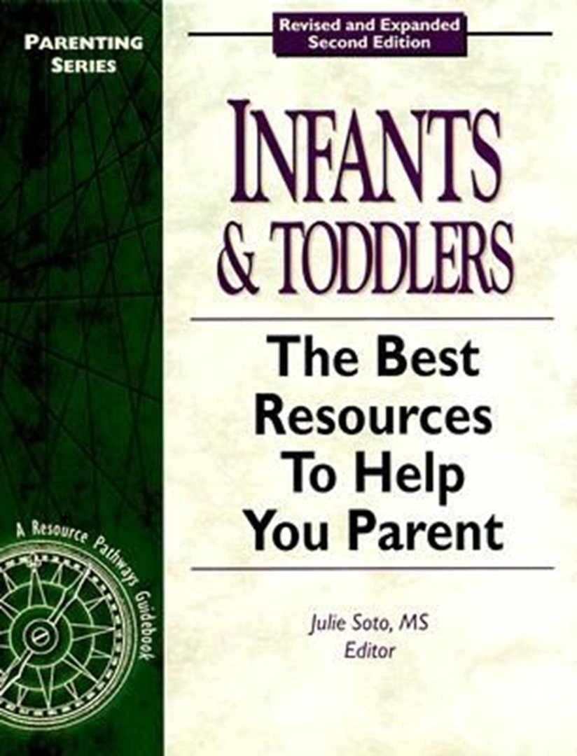 Infants & Toddlers: The Best Resources to Help You Parent,Used