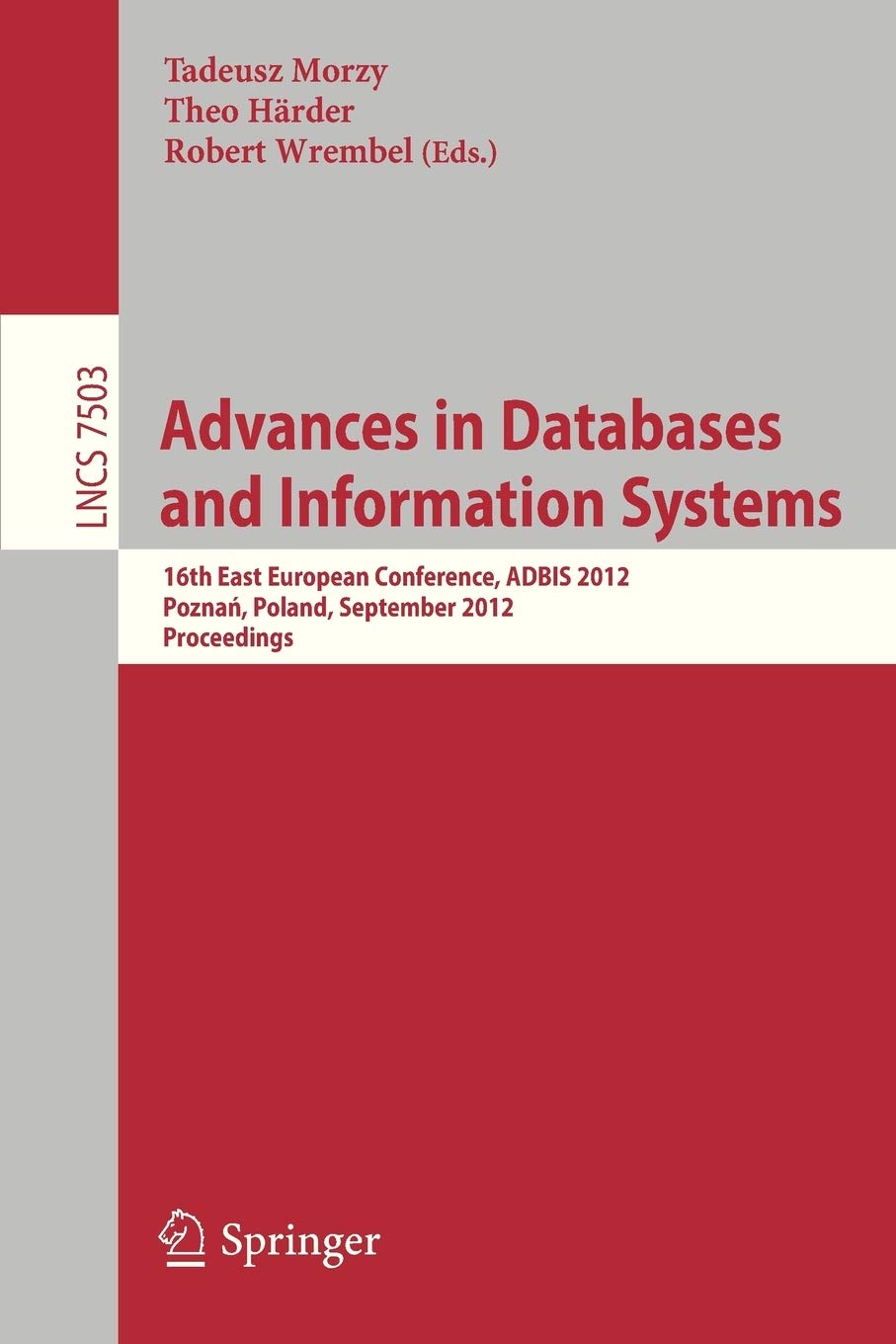 Advances on Databases and Information Systems: 16th East European Conference, ADBIS 2012, Poznan, Poland, September 1821, 2012,,Used