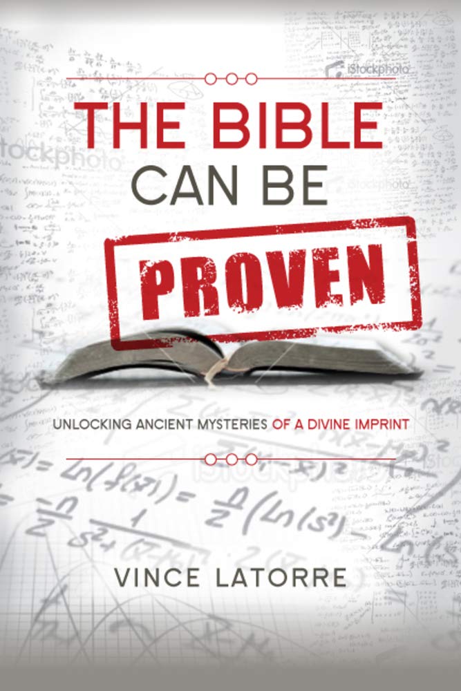 The Bible Can Be Proven: Unlocking Ancient Mysteries of a Divine Imprint,Used