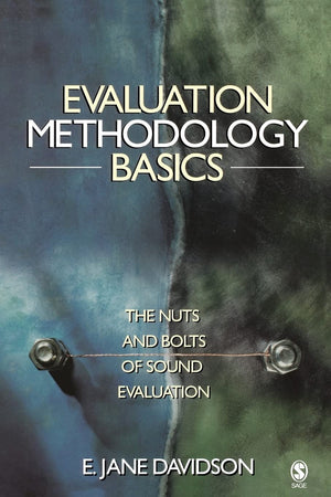 Evaluation Methodology Basics: The Nuts And Bolts Of Sound Evaluation,New