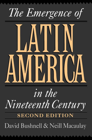 The Emergence of Latin America in the Nineteenth Century,New
