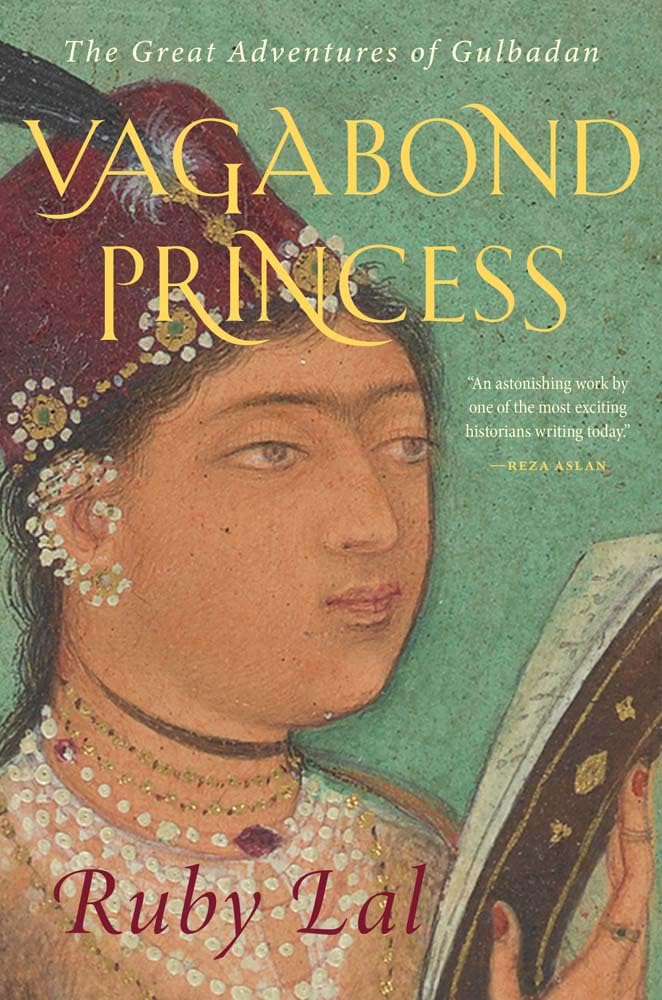 Vagabond Princess: The Great Adventures Of Gulbadan,Used