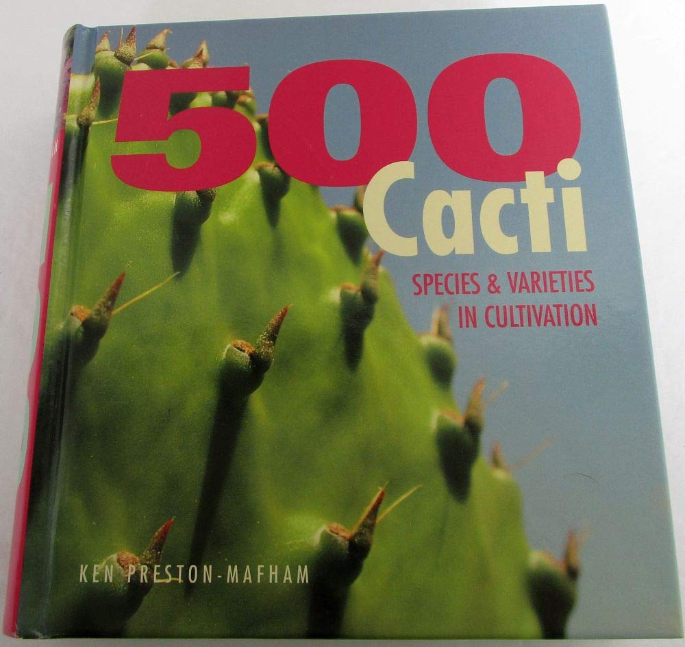 500 Cacti: Species and Varieties in Cultivation,Used