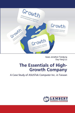 The Essentials of HighGrowth Company: A Case Study of ASUSTek Computer Inc. in Taiwan,Used