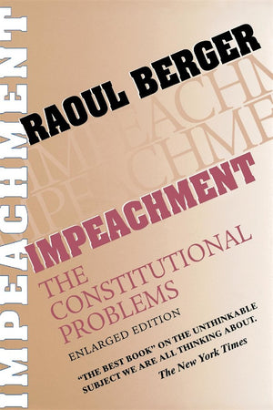 Impeachment: The Constitutional Problems, Enlarged Edition,Used