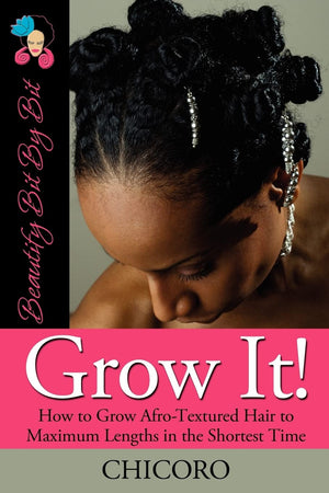 Grow It: How to Grow AfroTextured Hair to Maximum Lengths in the Shortest Time,Used