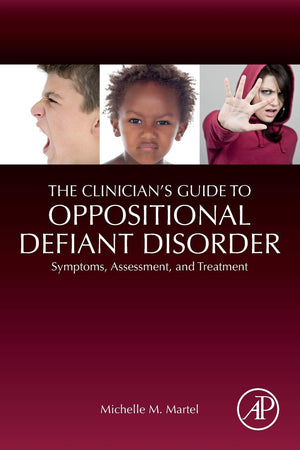 The Clinician's Guide to Oppositional Defiant Disorder: Symptoms, Assessment, and Treatment,Used