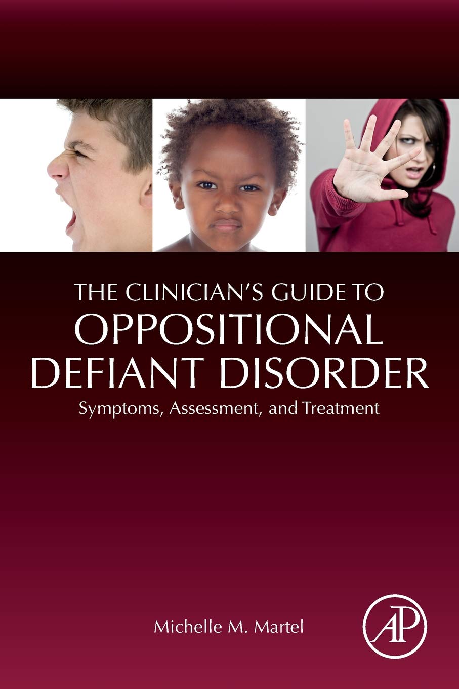 The Clinician's Guide to Oppositional Defiant Disorder: Symptoms, Assessment, and Treatment,Used
