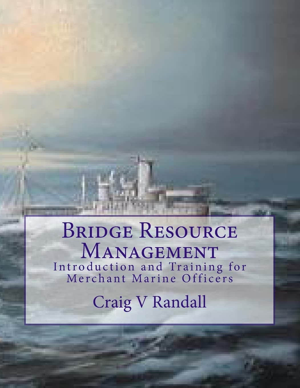 Bridge Resource Management: Introduction And Training For Merchant Marine Crews,Used