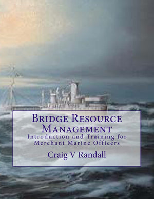 Bridge Resource Management: Introduction And Training For Merchant Marine Crews,Used
