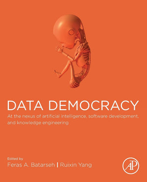 Data Democracy: At the Nexus of Artificial Intelligence, Software Development, and Knowledge Engineering,Used