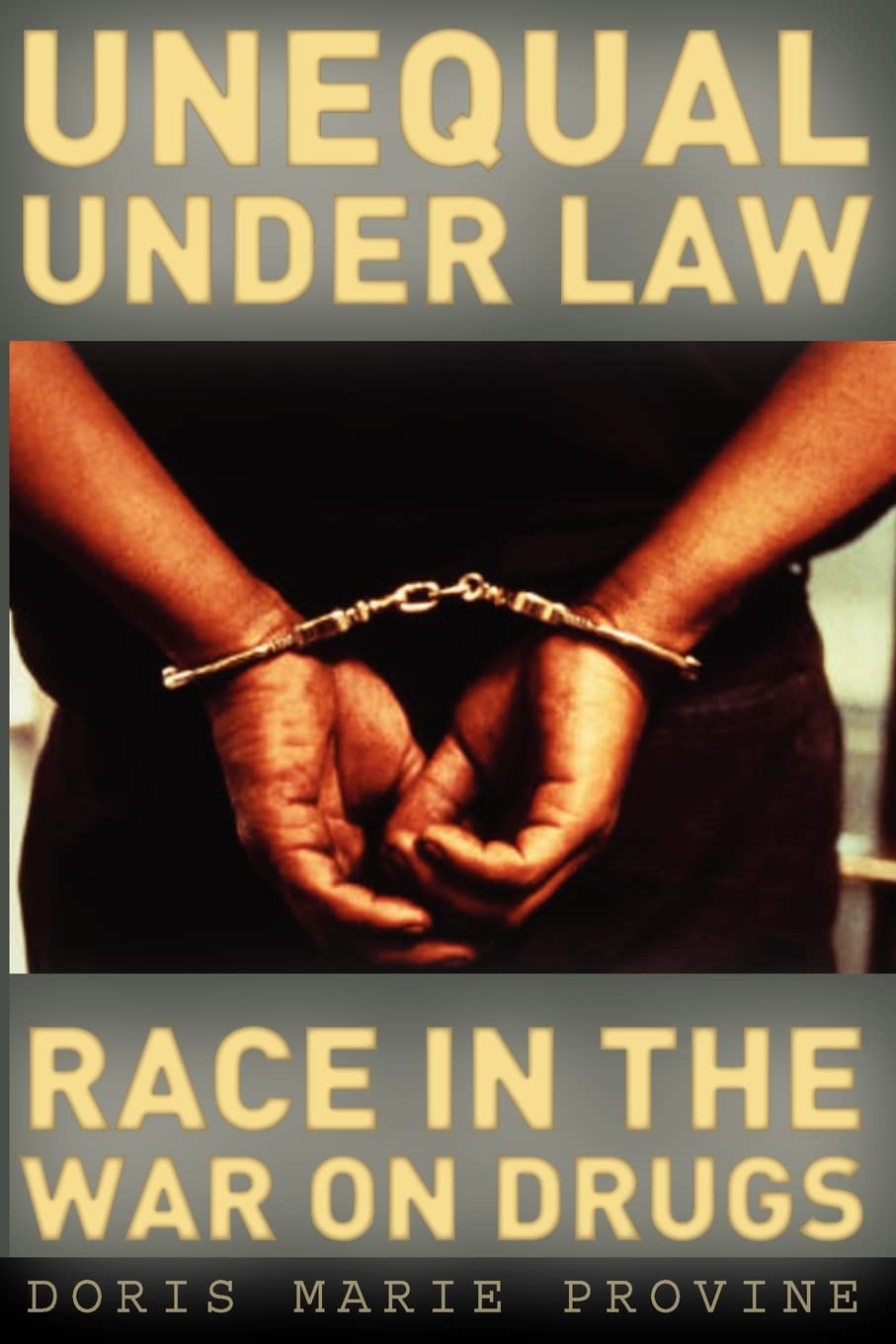Unequal under Law: Race in the War on Drugs,Used