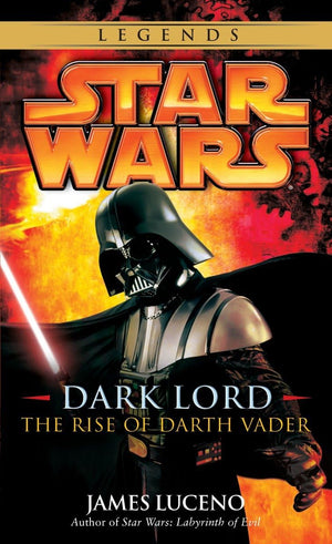 Dark Lord: The Rise Of Darth Vader (Star Wars)