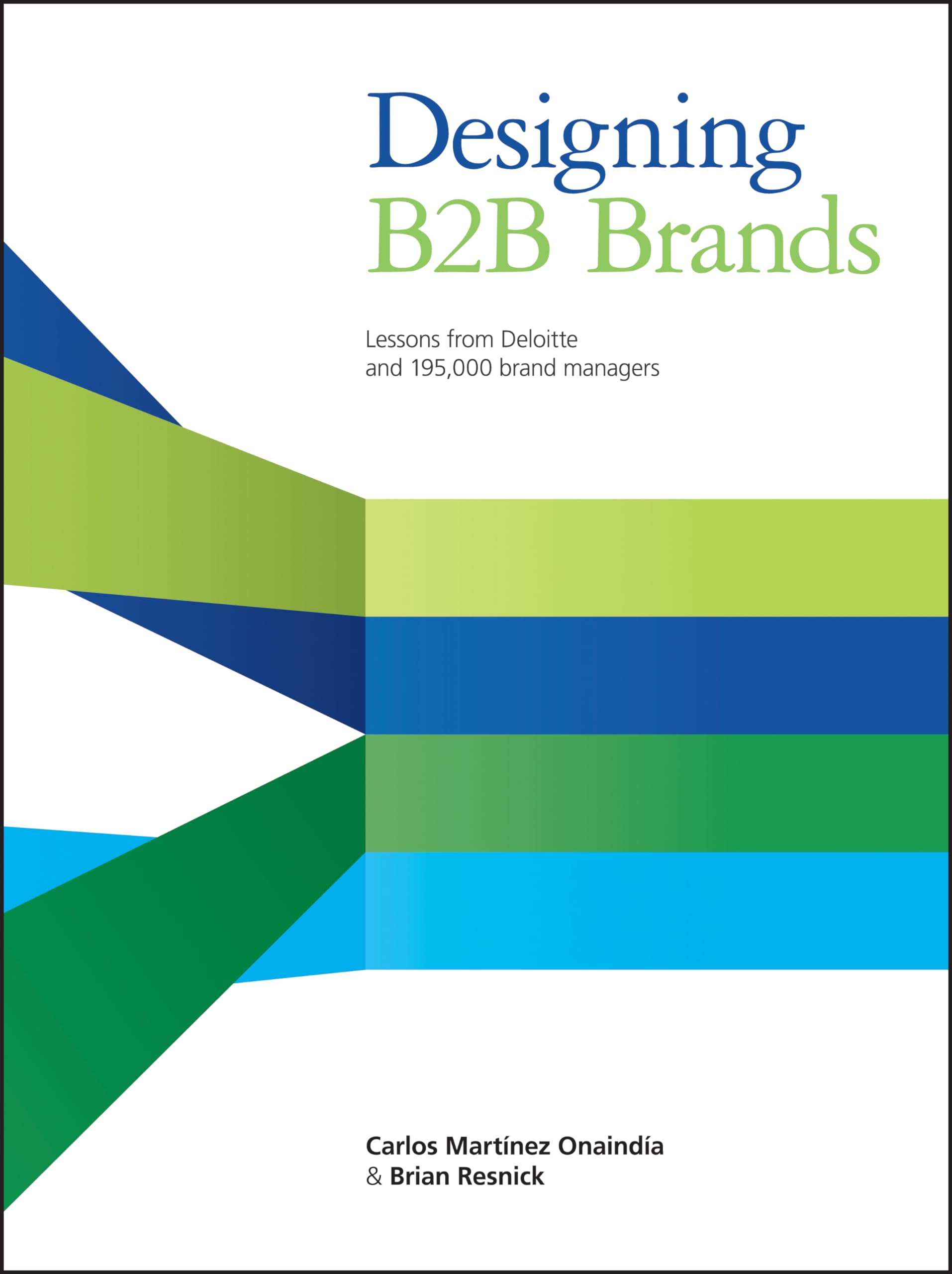 Designing B2B Brands: Lessons from Deloitte and 195,000 Brand Managers,Used