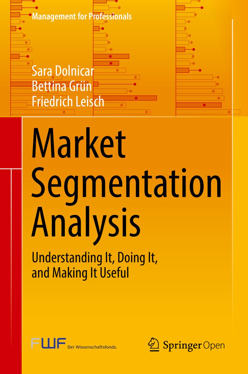 Market Segmentation Analysis: Understanding It, Doing It, and Making It Useful (Management for Professionals),New