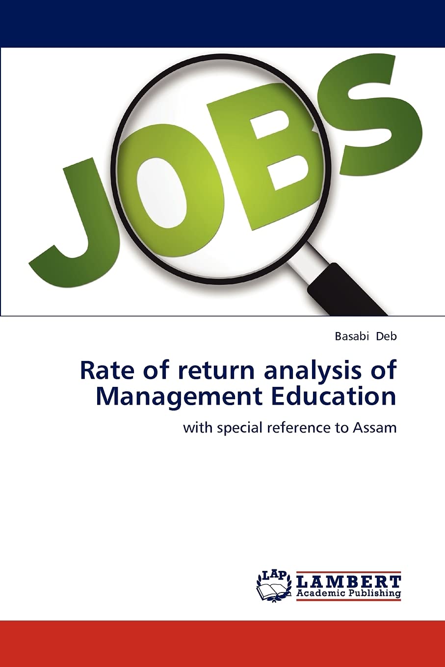 Rate of return analysis of Management Education: with special reference to Assam,Used