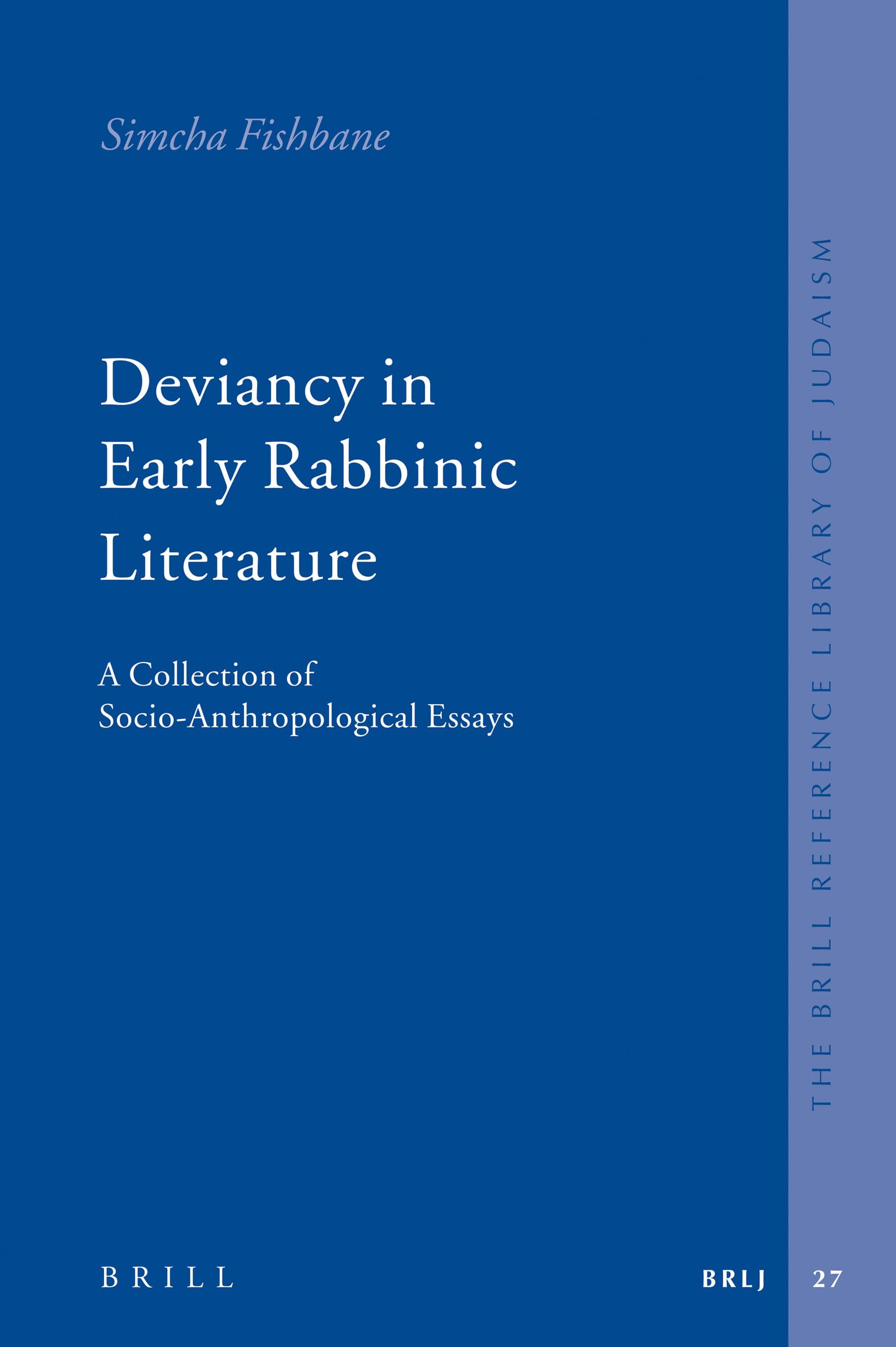 Deviancy in Early Rabbinic Literature: A Collection of SocioAnthropological Essays (The Brill Reference Library of Judaism, 27),Used