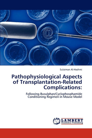Pathophysiological Aspects of TransplantationRelated Complications:: Following Busulphan/Cyclophosphamide Conditioning Regimen ,Used