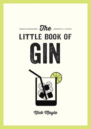 The Little Book of Gin: A Pocket Guide to the World of Gin History, Culture, Cocktails and More,New