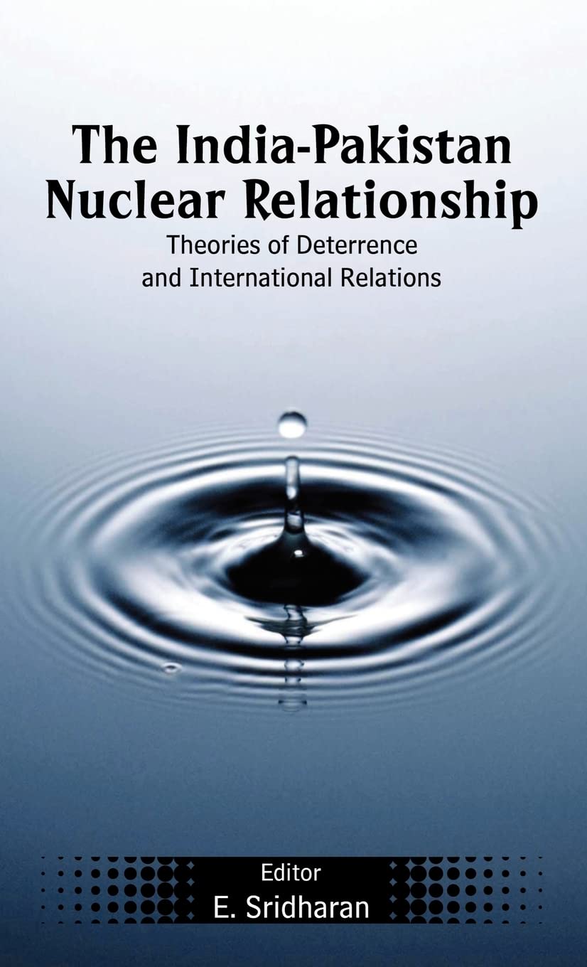 The IndiaPakistan Nuclear Relationship: Theories of Deterrence and International Relations,Used