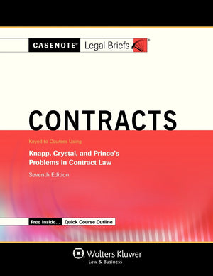 Casenotes Legal Briefs: Contracts Keyed to Knapp, Crystal, & Prince Seventh Edition (Casenote Legal Briefs),New