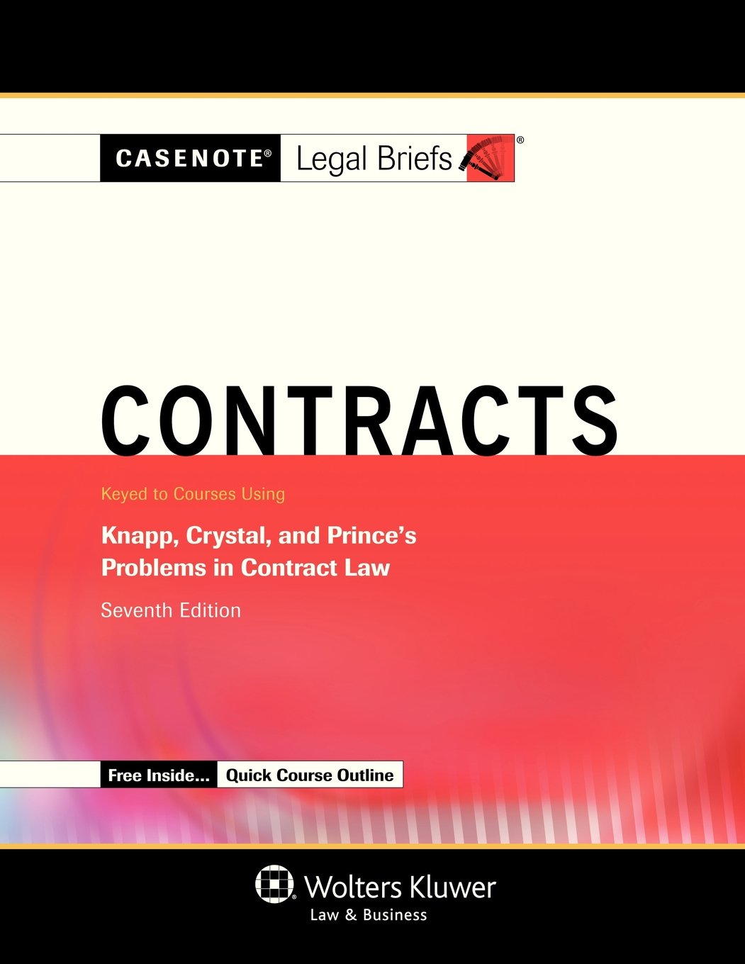 Casenotes Legal Briefs: Contracts Keyed to Knapp, Crystal, & Prince Seventh Edition (Casenote Legal Briefs),Used