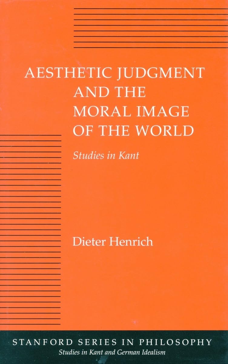 Aesthetic Judgment And The Moral Image Of The World: Studies In Kant (Studies In Kant And German Idealism),Used