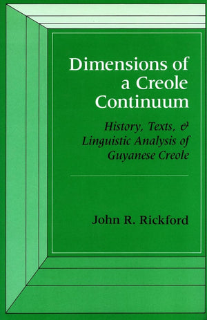 Dimensions Of A Creole Continuum: History, Texts, And Linguistic Analysis Of Guyanese Creole,Used