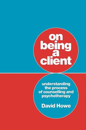 On Being A Client: Understanding The Process Of Counselling And Psychotherapy,Used