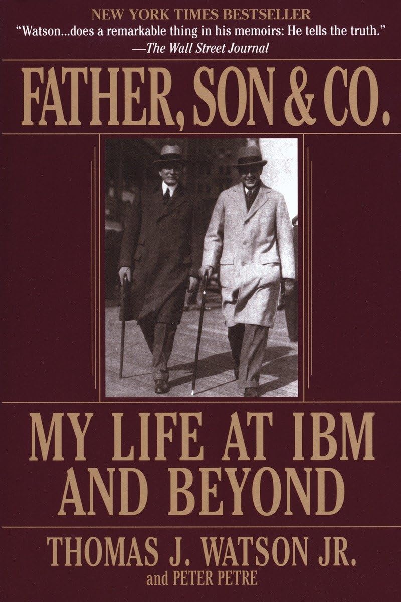 Father, Son & Co.: My Life at IBM and Beyond,Used