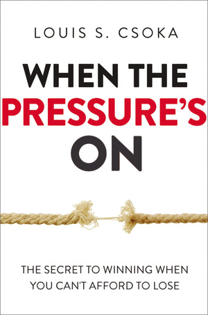 When The Pressure'S On: The Secret To Winning When You Can'T Afford To Lose,Used