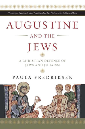 Augustine and the Jews: A Christian Defense of Jews and Judaism,Used